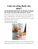 Làm sao uống thuốc cho khỏe?