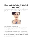 Uống nước thế nào để khoẻ và đẹp hơn?