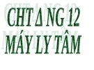 Bài giảng các quá trình cơ học - Chương 12: Máy ly tâm