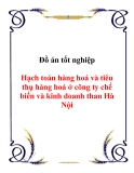 Đồ án tốt nghiệp   “Hạch toán hàng hoá và tiêu thụ hàng hoá ở công ty chế biến và kinh doanh than Hà Nội”.