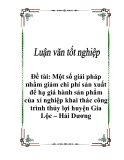 Đồ án tốt nghiệp: Một số giải pháp nhằm giảm chi phí sản xuất để hạ giá thành sản phẩm của Xí nghiệp khai thác công trình thủy lợi huyện Gia Lộc - Hải Dương