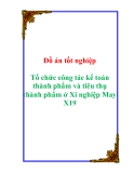 Đồ án tốt nghiệp: “Tổ chức công tác kế toán thành phẩm và tiêu thụ thành phẩm ở Xí nghiệp May X19”