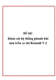 Đề tài: Khảo sát hệ thống phanh khí nén trên xe tải Renault V.I