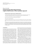 Báo cáo hóa học: "  Research Article Channel Sensing without Quiet Period for Cognitive Radio Systems: A Pilot Cancellation Approach"