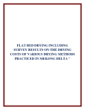 FLAT BED DRYING INCLUDING SURVEY RESULTS ON THE DRYING COSTS OF VARIOUS DRYING METHODS PRACTICED IN MEKONG DELTA "