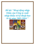 Đề tài: “Hoạt động nhập khẩu của Công ty xuất nhập khẩu và kỹ thuật bao bì từ năm 2001-2004.”