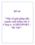 Đề tài: Một số giải pháp đẩy mạnh xuất khẩu chè ở Công ty AGREXPORT - Hà Nội