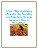 Đề tài: "Một số giải pháp nhằm thúc đẩy hoạt động xuất khẩu hàng thủ công mỹ nghệ ở Công ty HANARTEX".