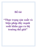 Báo cáo tốt nghiệp: Thực trạng sản xuất và biện pháp đẩy mạnh xuất khẩu gạo ra thị trường thế giới