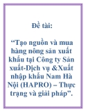 Đề tài: “Tạo nguồn và mua hàng nông sản xuất khẩu tại Công ty Sản xuất-Dịch vụ &Xuất nhập khẩu Nam Hà Nội (HAPRO) – Thực trạng và giải pháp”.