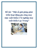 Đề tài: Một số giải pháp phát triển hoạt động gia công may mặc xuất khẩu ở Xí nghiệp may xuất khẩu Lạc Trung