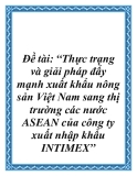 Đề tài: “Thực trạng và giải pháp đẩy mạnh xuất khẩu nông sản Việt Nam sang thị trường các nước ASEAN của công ty xuất nhập khẩu INTIMEX”.