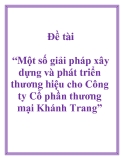 Đề án: Một số giải pháp xây dựng và phát triển thương hiệu cho Công ty Cổ phần thương mại Khánh Trang