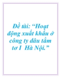 Đề tài: “Hoạt động xuất khẩu ở công ty dâu tằm tơ I  Hà Nội.”