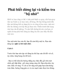 Phải biết dừng lại và kiểm tra "bộ nhớ"