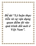 Đề án: Lý luận thực tiễn và sự vận dụng quan điểm đó vào quá trình đổi mới ở Việt Nam