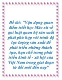 Đề tài về: Vận dụng quan điểm triết học Mác xit về qui luật quan hệ sản xuất phải phù hợp với trình độ lực lượng sản xuất để phát triển những thành tựu, hạn chế trong phát triển kinh tế - xã hội của Việt Nam trong giai đoạn từ đổi mới đến nay'.