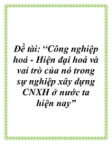 Đề án: Công nghiệp hoá - Hiện đại hoá và vai trò của nó trong sự nghiệp xây dựng CNXH ở nước ta hiện nay