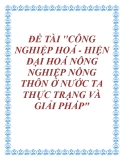 ĐỀ ÁN: CÔNG NGHIỆP HOÁ - HIỆN ĐẠI HOÁ NÔNG NGHIỆP NÔNG THÔN Ở NƯỚC TA THỰC TRẠNG VÀ GIẢI PHÁP