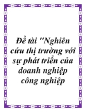 .Đề tài "Nghiên cứu thị trường với sự phát triển của doanh nghiệp công nghiệp