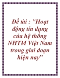 Đề án: Hoạt động tín dụng của hệ thống NHTM Việt Nam trong giai đoạn hiện nay