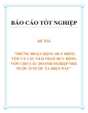 ĐỀ ÁN TỐT NGHIỆP: NHỮNG HOẠT ĐỘNG HUY ĐỘNG VỐN VÀ CÁC GIẢI PHÁP HUY ĐỘNG VỐN CHO CÁC DOANH NGHIỆP NHÀ NƯỚC Ở NƯỚC TA HIỆN NAY