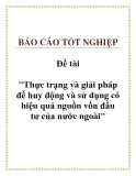 Đề tài: Thực trạng và giải pháp để huy động và sử dụng có hiệu quả nguồn vốn đầu tư của nước ngoài