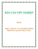 Đề tài về: THỰC TRẠNG VÀ GIẢI PHÁP PHÁT TRIỂN DU LỊCH Ở VIỆT NAM'.
