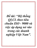 Báo cáo: Hệ thống QLCL theo tiêu chuẩn ISO - 9000 và việc áp dụng nó vào trong các doanh nghiệp Việt Nam