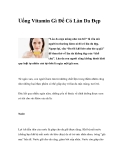 Uống Vitamin Gì Để Có Làn Da Đẹp