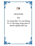 Đề tài về: Tư tưởng Đức Trị của Khổng Tử và vận dụng trong quản lý doanh nghiệp hiện nay'