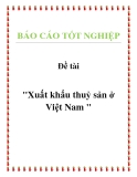 Đề tài về: Xuất khẩu thuỷ sản ở việt nam '