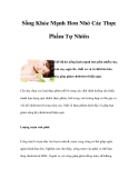 Sống Khỏe Mạnh Hơn Nhờ Các Thực Phẩm Tự Nhiên