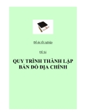 Đề tài " QUY TRÌNH THÀNH LẬP BẢN ĐỒ ĐỊA CHÍNH "