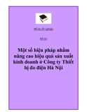 Đề án: Một số biện pháp nhằm nâng cao hiệu quả sản xuất kinh doanh ở Công ty Thiết bị đo điện Hà Nội