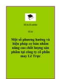 Đề tài: “Một số phương hướng và biện pháp cơ bản nhằm nâng cao chất lượng sản phẩm tại công ty cổ phần may Lê Trực”