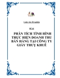 ĐỀ TÀI: PHÂN TÍCH TÌNH HÌNH THỰC HIỆN DOANH THU BÁN HÀNG TẠI CÔNG TY GIẦY THUỴ KHUÊ