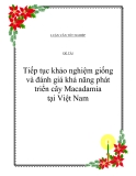 Đề tài " Tiếp tục khảo nghiệm giống và đánh giá khả năng phát triển cây Macadamia tại Việt Nam "