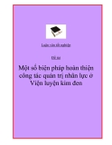 Đề tài: "Một số biện pháp hoàn thiện công tác quản trị nhân lực ở Viện luyện kim đen".