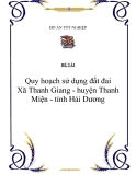 Đề tài tốt nghiệp: Quy hoạch sử dụng đất đai Xã Thanh Giang - huyện Thanh Miện - tỉnh Hải Dương