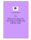 Đề tài: "Hiệu quả sử dụng vốn của Công ty Cổ phần Xây Lắp Hải Long"