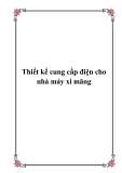 Đồ án: Thiết kế cung cấp điện cho nhà máy xi măng
