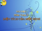 Giáo án môn toán lớp 3 " DIỆN TÍCH CỦA MỘT HÌNH "
