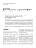 Báo cáo hóa học: "  Research Article Nonparametric Interference Suppression Using Cyclic Wiener Filtering: Pulse Shape Design and Performance Evaluation"