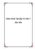 Giáo trình Vật liệu Cơ khí + Sức bền