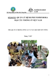 Báo cáo nghiên cứu nông nghiệp " QUẢN LÝ BỆNH PHYTOPHTHORA HẠI CÂY TRỒNG Ở VIỆT NAM - QUẢN LÝ BỆNH: CÔNG CỤ VÀ VẬT LIỆU KHUYẾN NÔNG"