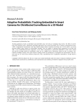 Báo cáo hóa học: "  Research Article Adaptive Probabilistic Tracking Embedded in Smart Cameras for Distributed Surveillance in a 3D Model"