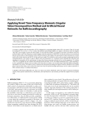 Báo cáo hóa học: " Research Article Applying Novel Time-Frequency Moments Singular Value Decomposition Method and Artiﬁcial Neural Networks for Ballistocardiography"