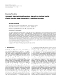 Báo cáo hóa học: " Research Article Dynamic Bandwidth Allocation Based on Online Trafﬁc Prediction for Real-Time MPEG-4 Video Streams"