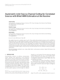 Báo cáo hóa học: "  Asymmetric Joint Source-Channel Coding for Correlated Sources with Blind HMM Estimation at the Receiver"